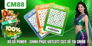 Xổ Số Power – Chinh Phục Giải Vietlott Cực Dễ Tại CM88