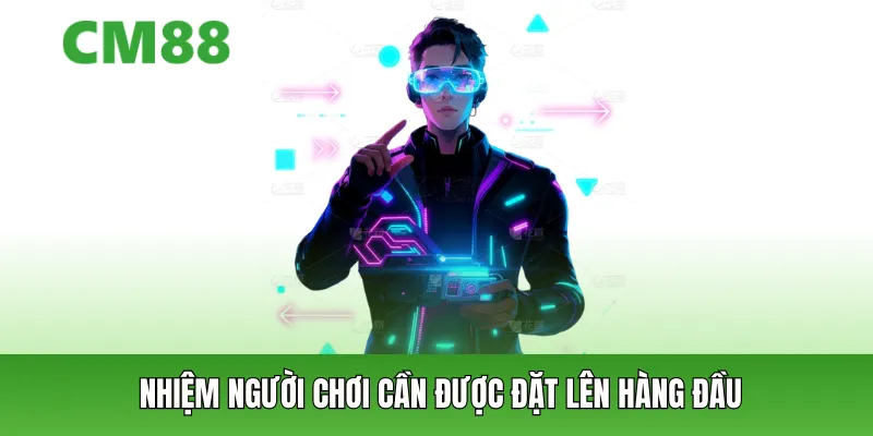 Vì sao trách nhiệm người chơi cần được đặt lên hàng đầu