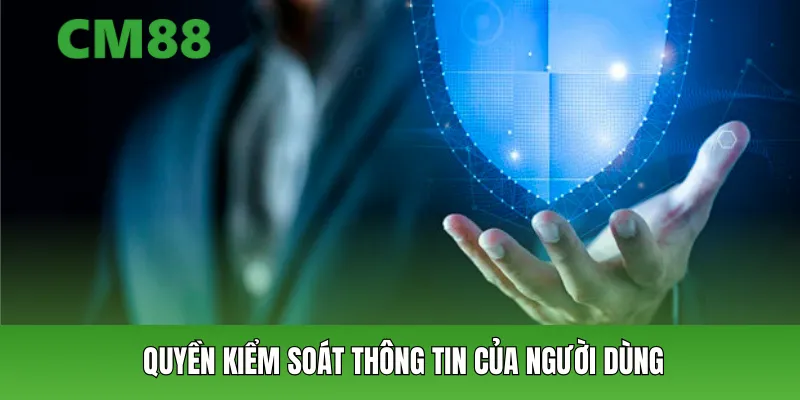 Quyền kiểm soát thông tin của người dùng